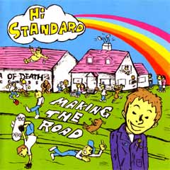 MAKING THE ROAD - Hi-STANDARD | ハイスタンダード