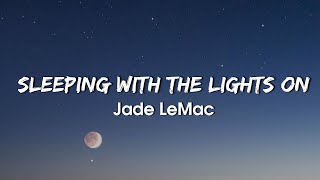 Jade LeMac - Sleeping With The Lights On (Lyrics) - YouTube